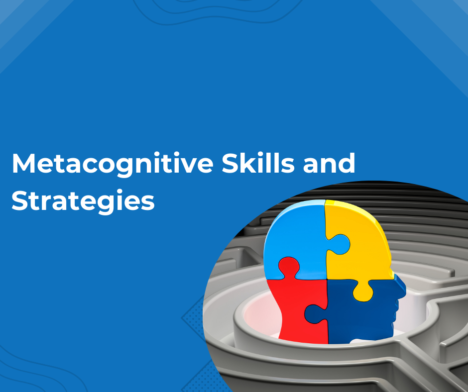 Mastering Metacognition: Strategies to Improve Your Learning Process