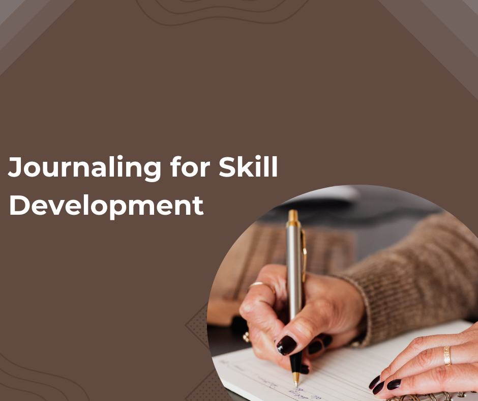 How can journaling help you develop skills and foster career growth